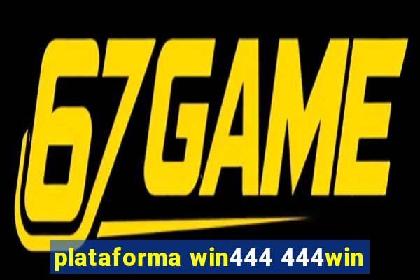 plataforma win444 444win